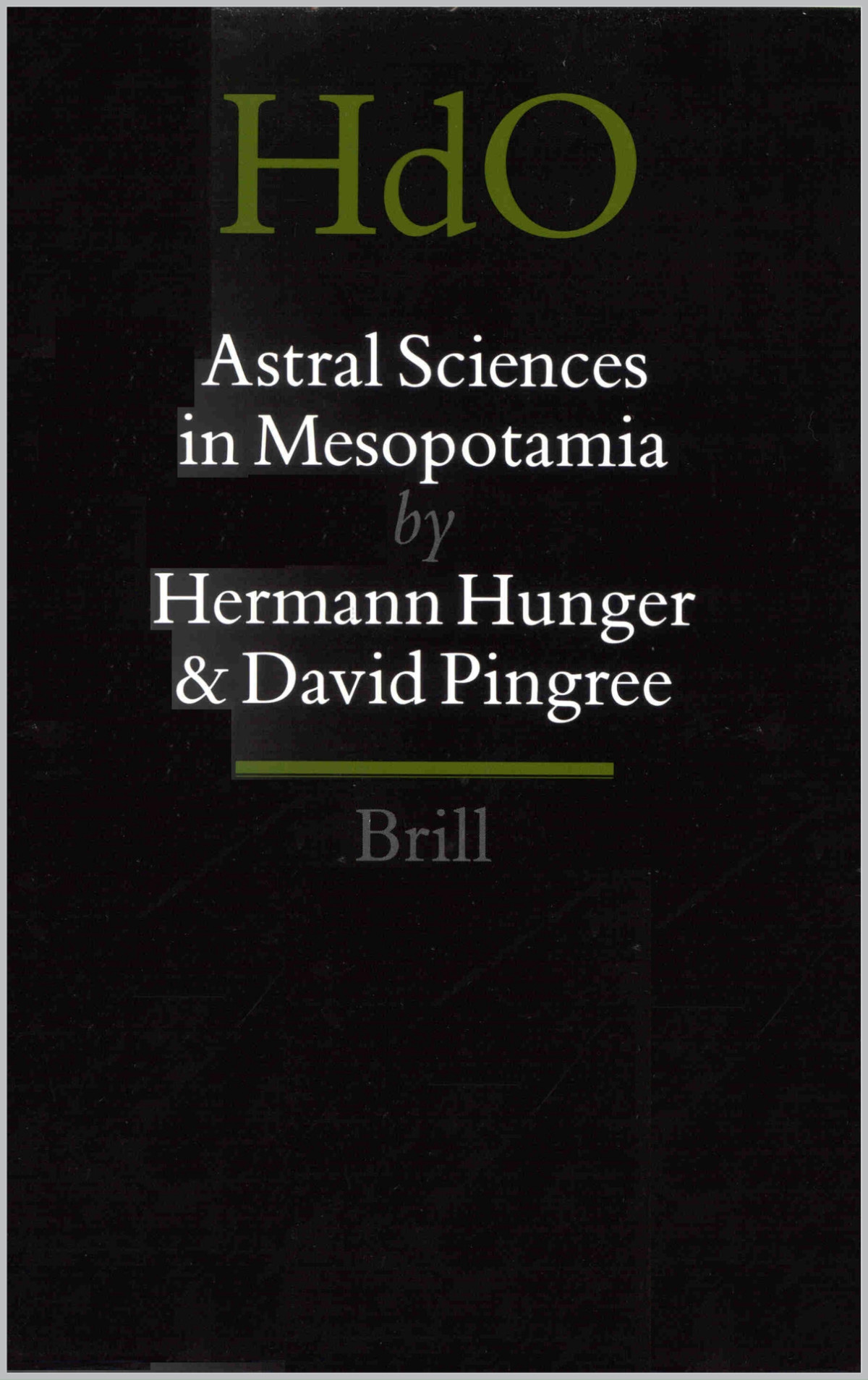 Astral Sciences In Mesopotamia Pingree David Hunger Hermann