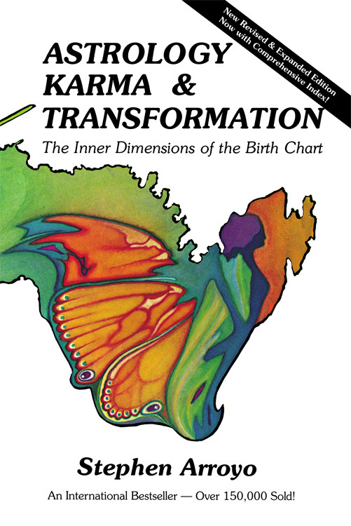 Astrology Karma Transformation The Inner Dimensions Of The Birth Chart Stephen Arroyo
