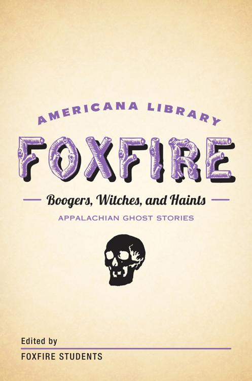 Boogers Witches And Haints Appalachian Ghost Stories The Foxfire Americana Library 5 Edited By Foxfire Students