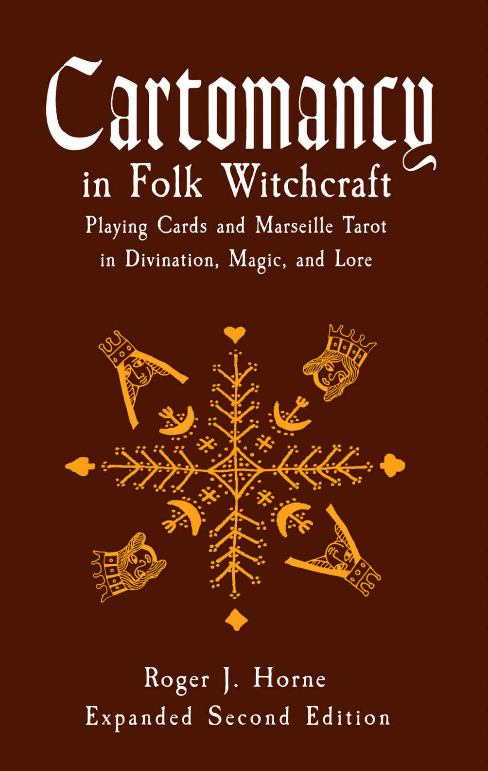 Cartomancy In Folk Witchcraft Playing Cards And Marseille Tarot In Divination Magic And Lore Horne