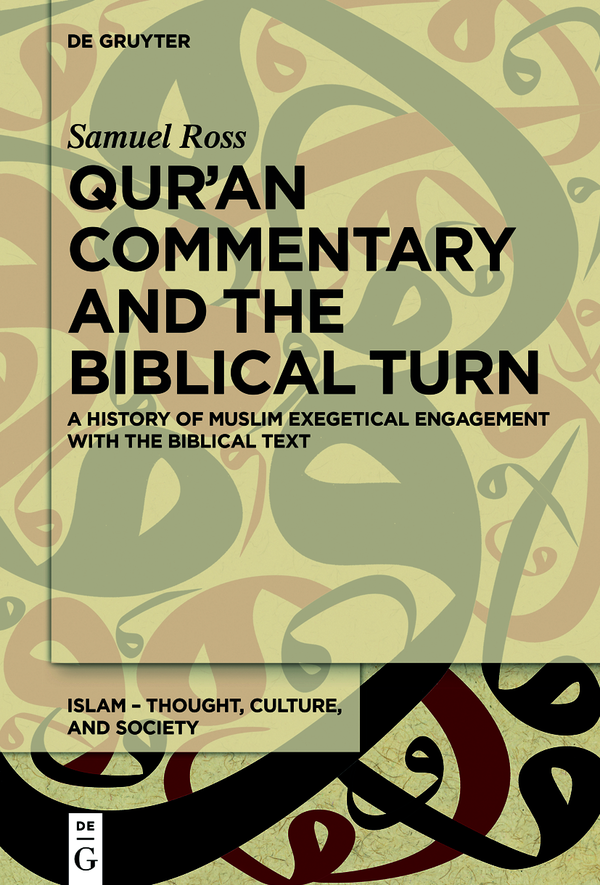 Quran Commentary And The Biblical Turn Samuel Ross