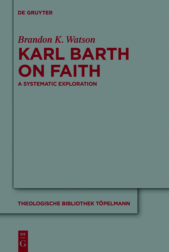 Karl Barth On Faith Brandon K Watson