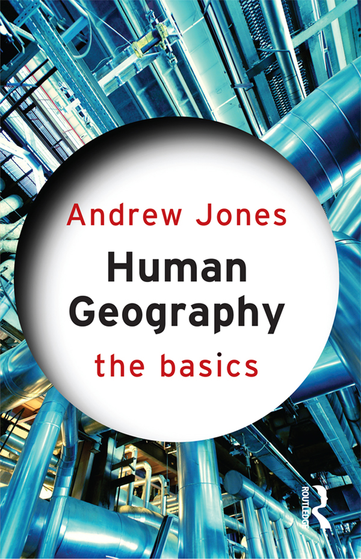 Human Geography The Basics Andrew Jones