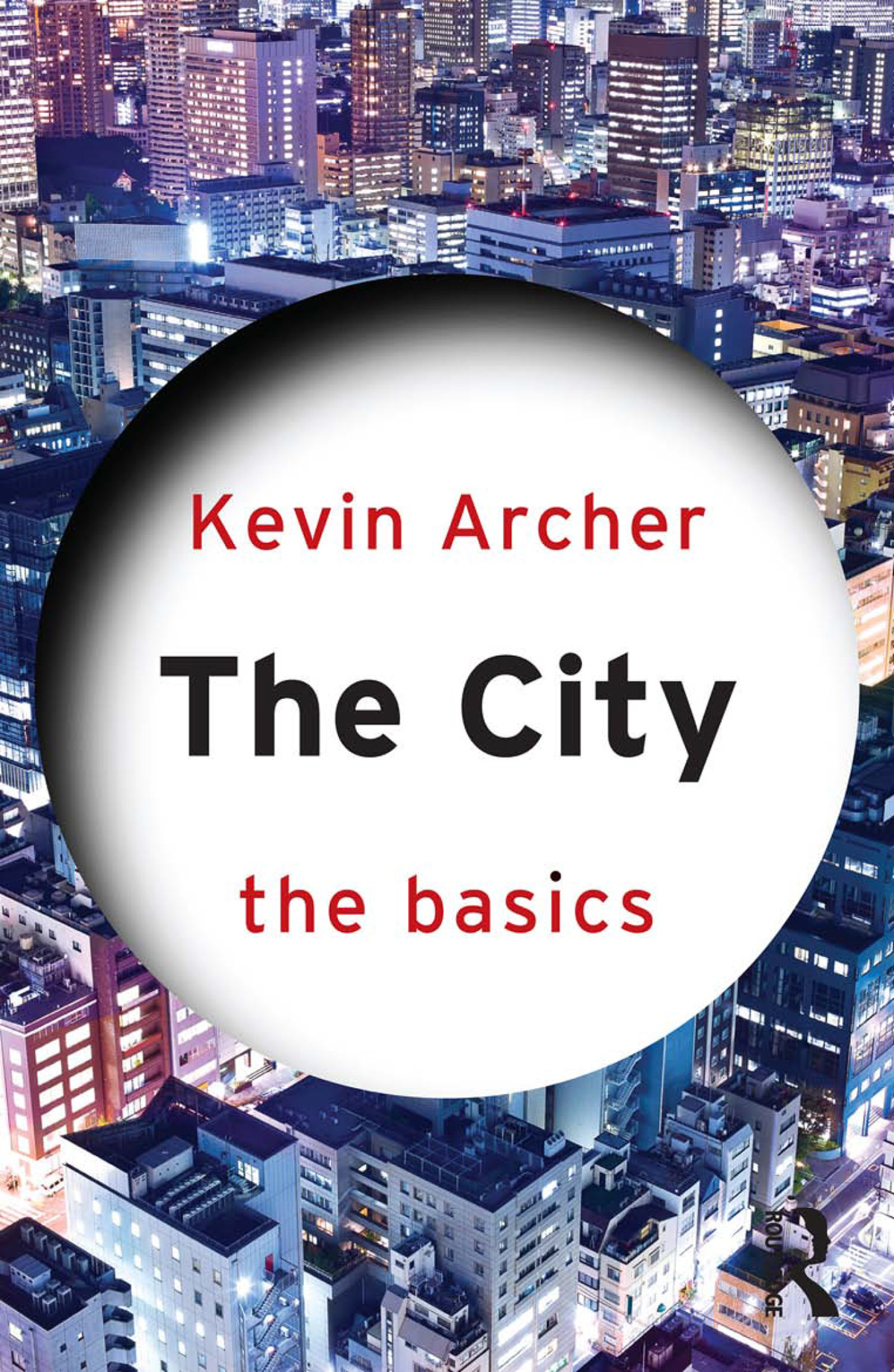 The City The Basics Kevin Archer