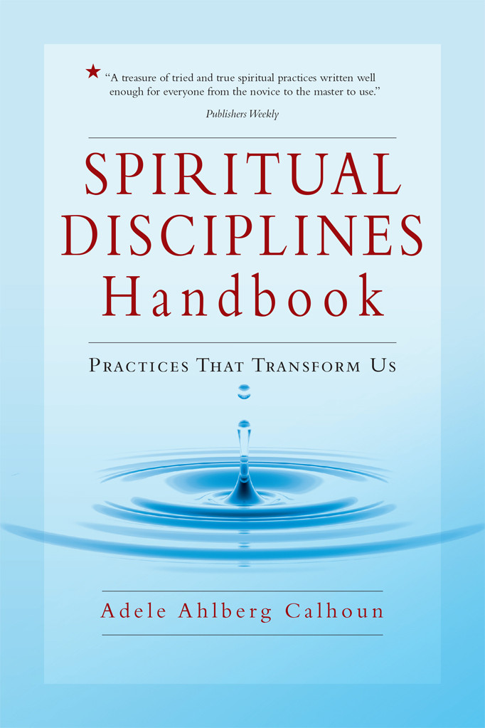 Spiritual Disciplines Handbook Calhoun Adele Ahlberg