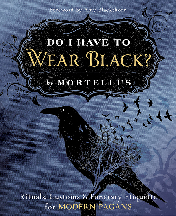 Do I Have To Wear Black Mortellus