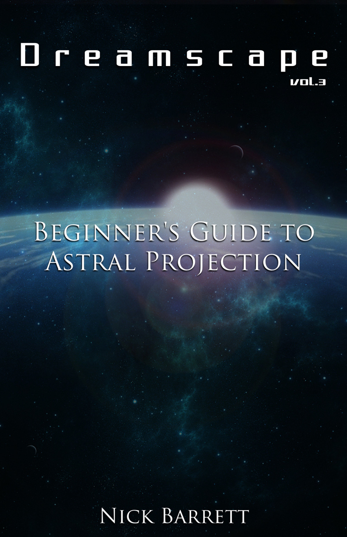 Dreamscape Beginners Guide To Astral Projection Vol3 Barrett