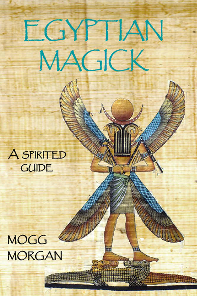 Egyptian Magick A Spirited Guide Morgan Mogg