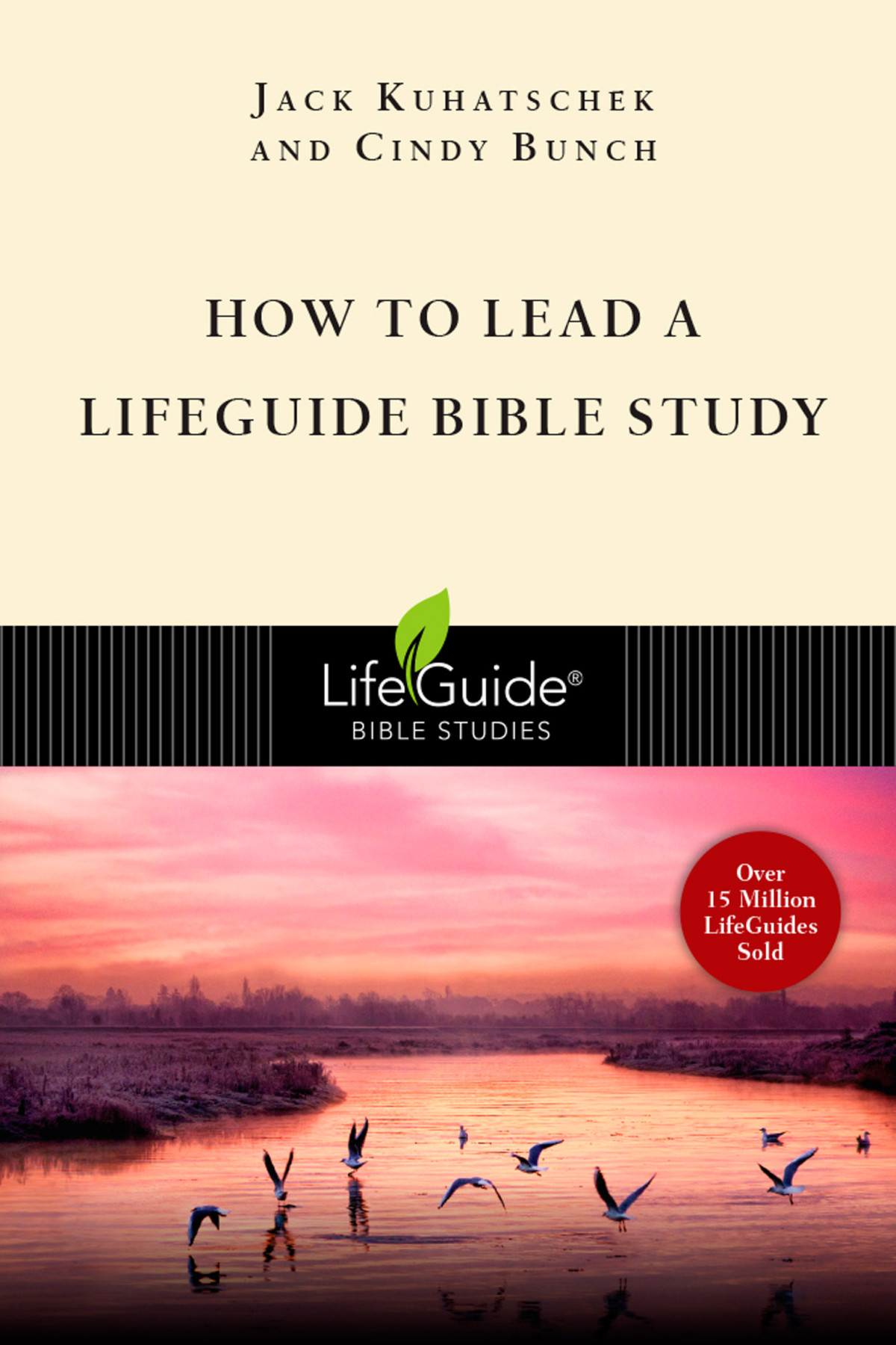 How To Lead A Lifeguide Bible Study Jack Kuhatschekcindy Bunch Cindy Bunch Jack Kuhatschek