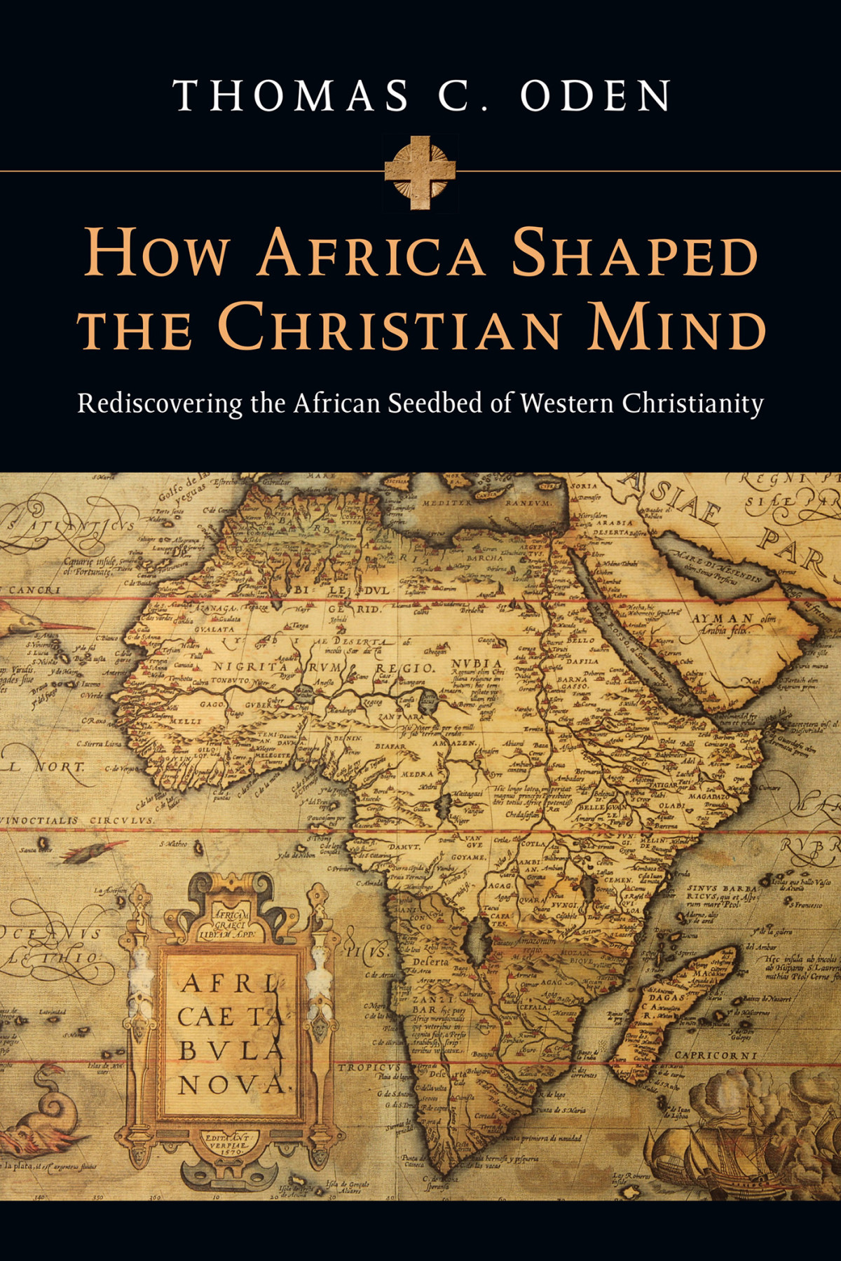 How Africa Shaped The Christian Mind Thomas C Oden