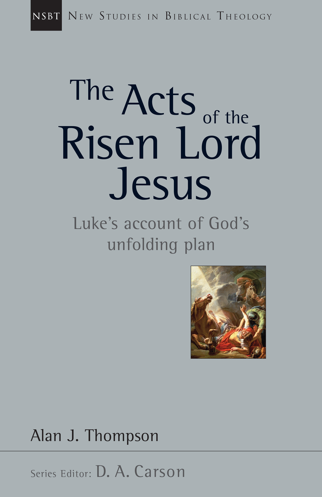 The Acts Of The Risen Lord Jesus Alan J Thompson