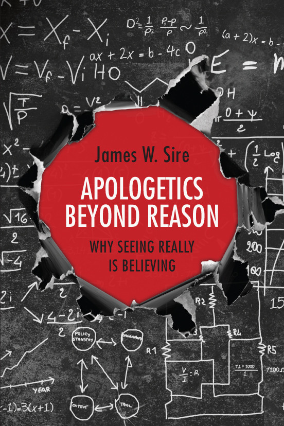 Apologetics Beyond Reason Sire James W