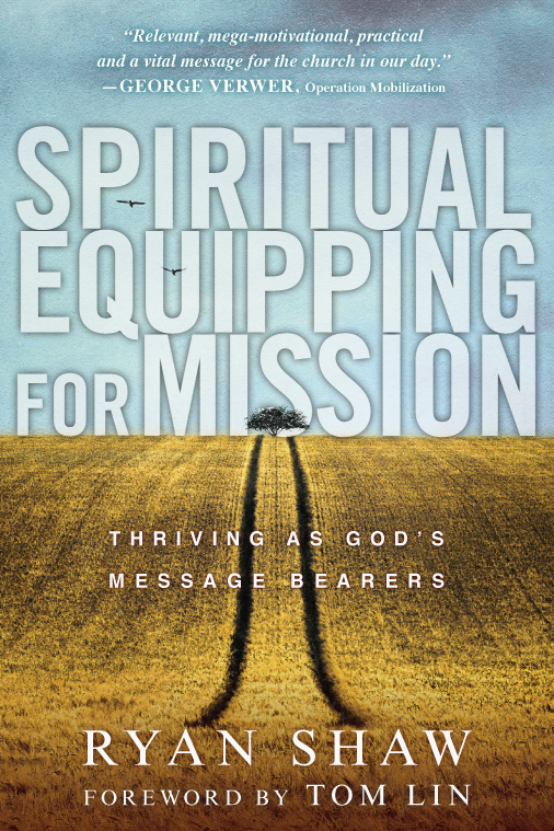Spiritual Equipping For Mission Ryan Shaw