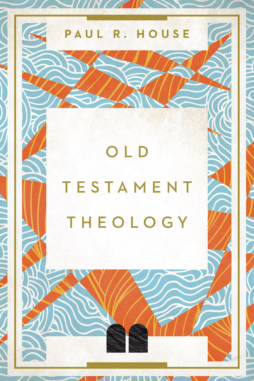Old Testament Theology House Paul R