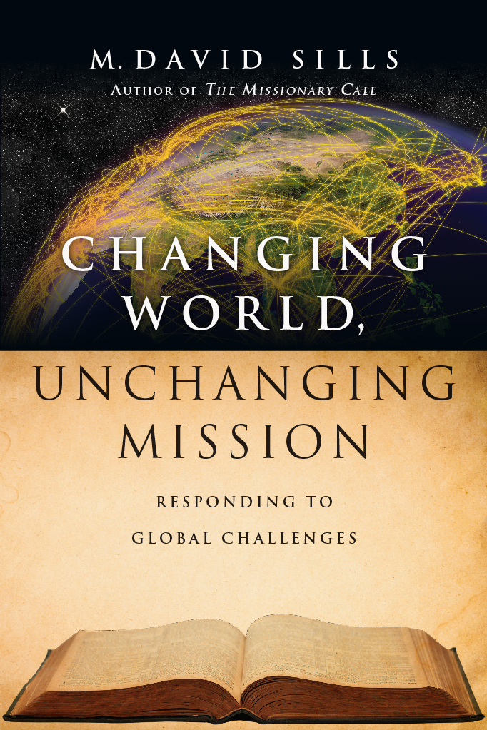 Changing World Unchanging Mission M David Sills