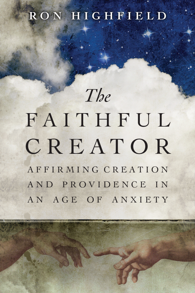 The Faithful Creator Ron Highfield