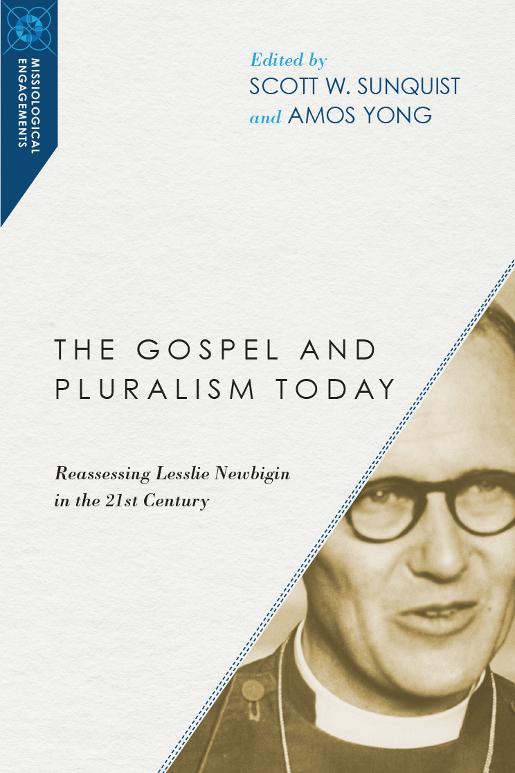 The Gospel And Pluralism Today Scott W Sunquist Amos Yong
