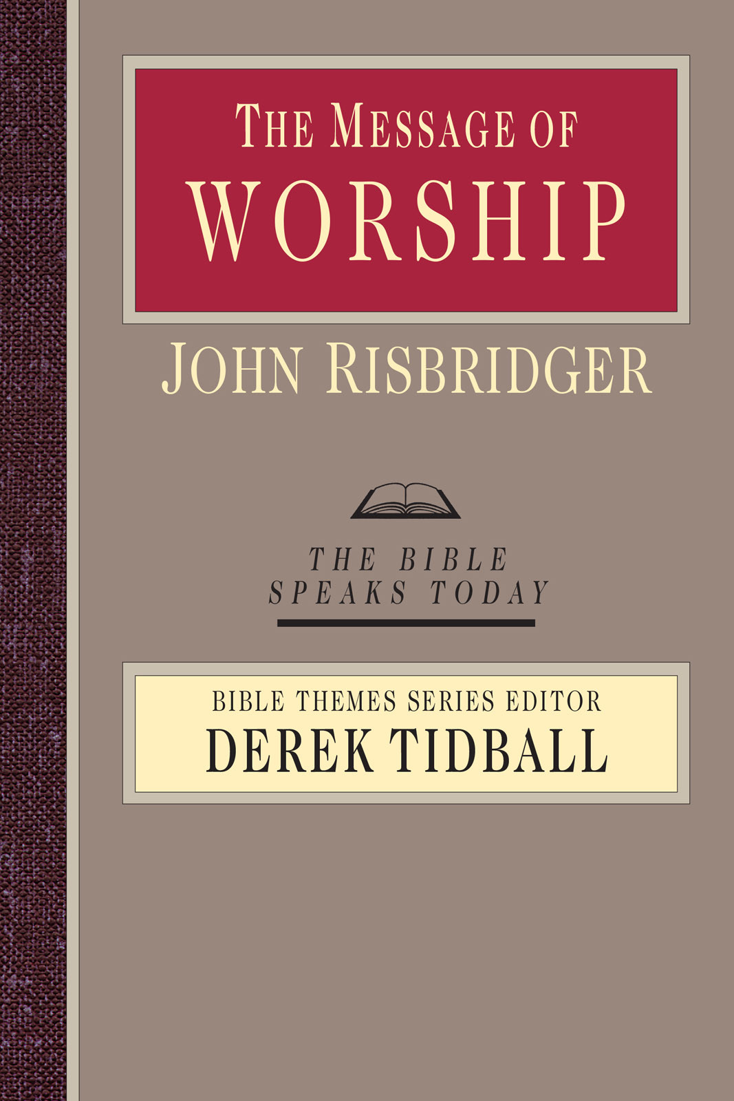 The Message Of Worship John Risbridger