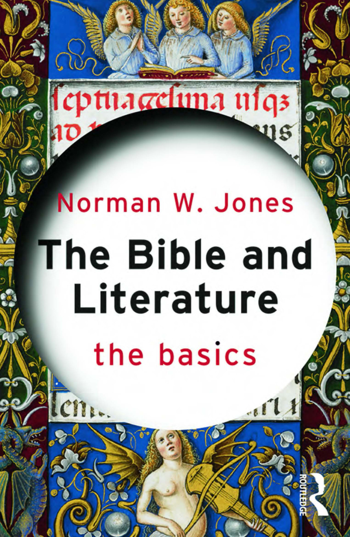 The Bible And Literature The Basics Norman W Jones