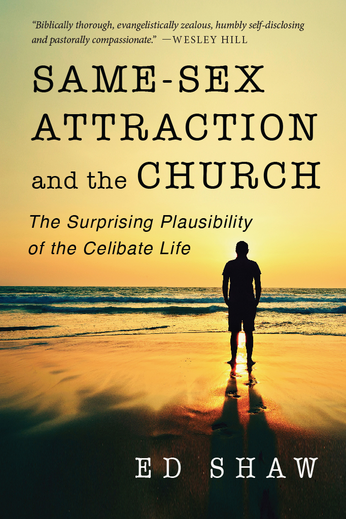 Samesex Attraction And The Church Ed Shaw
