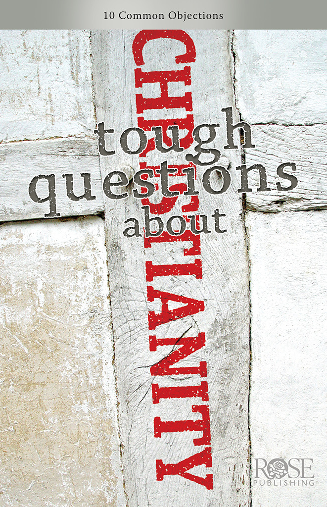 Tough Questions About Christianity Rose Publishing