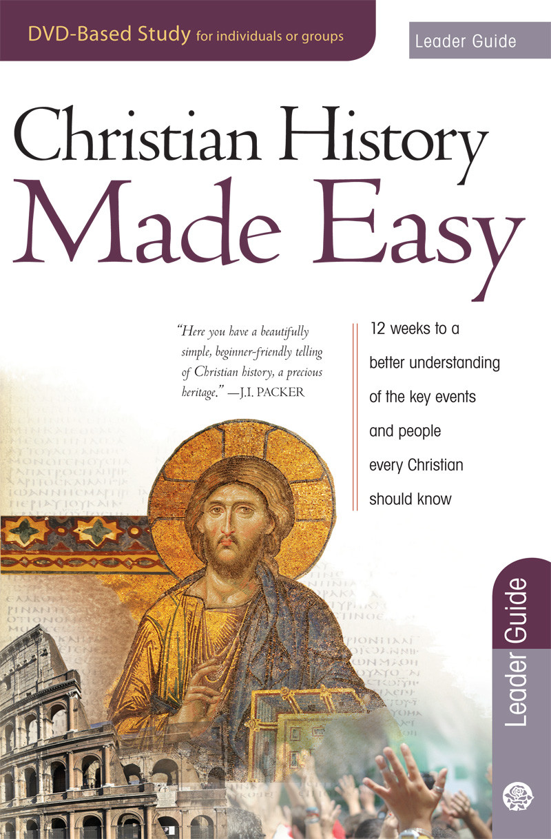 Christian History Made Easy Leader Guide Timothy Paul Jones