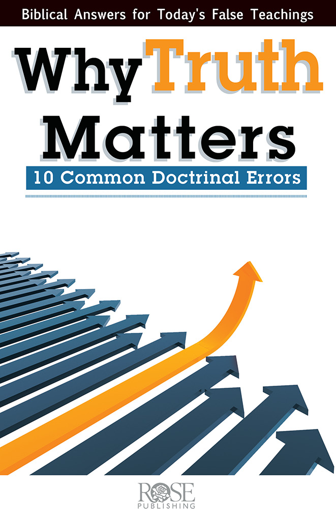 Why Truth Matters Rose Publishing