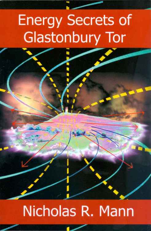 Energy Secrets Of Glastonbury Tor Nicholas Mann