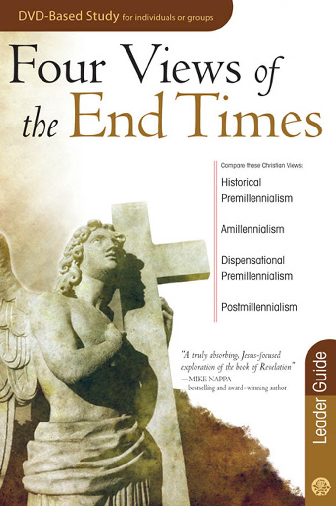 Four Views Of The End Times Leader Guide Timothy Paul Jones
