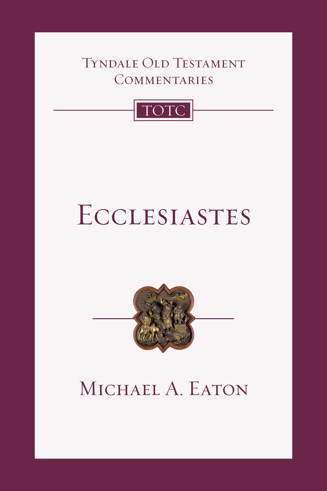 Ecclesiastes Michael A Eaton