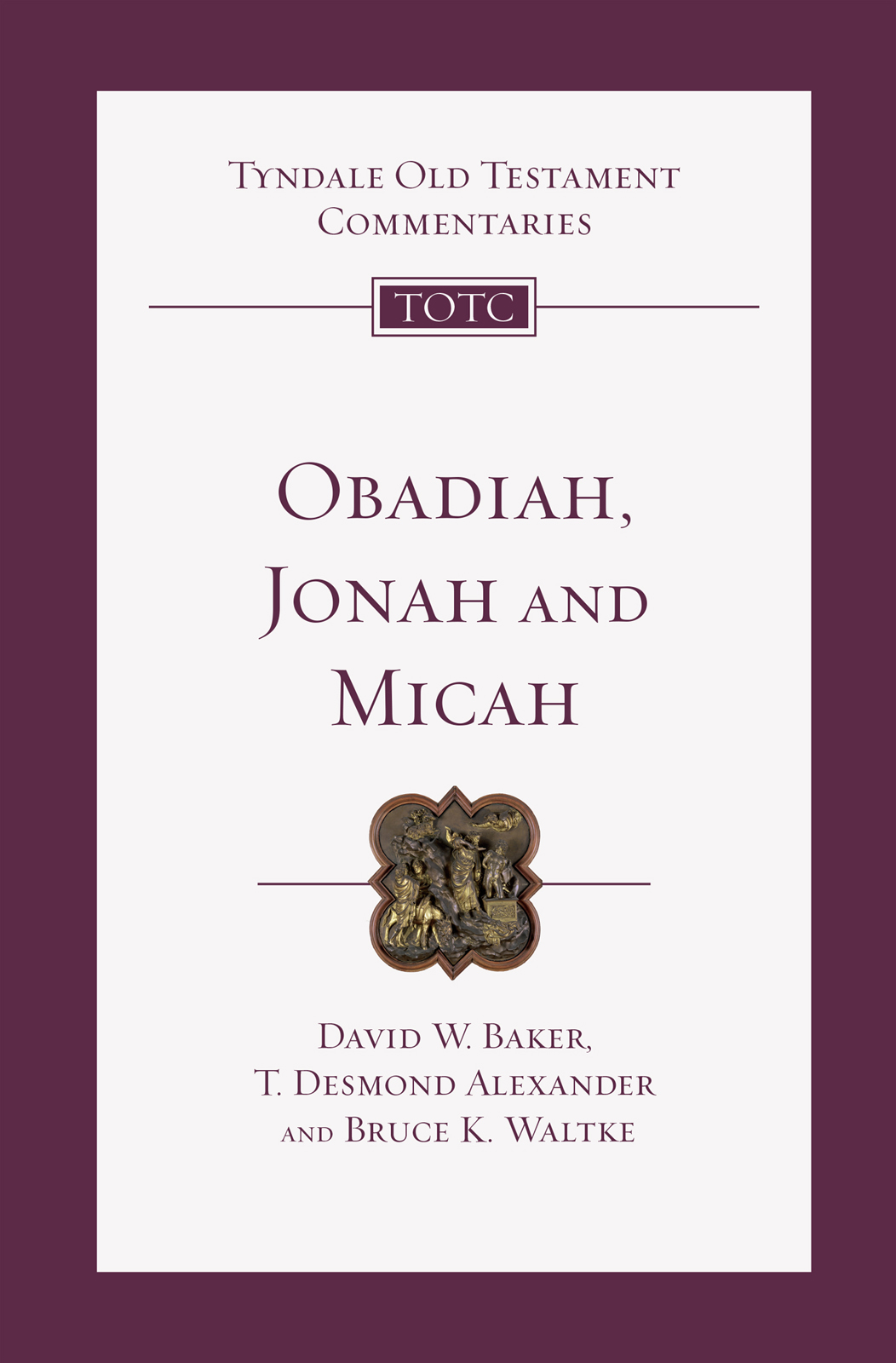 Obadiah Jonah And Micah T Desmond Alexander David W Baker