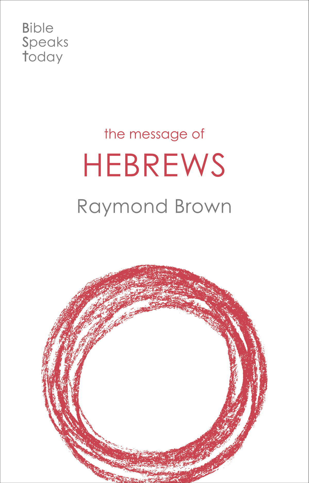 The Message Of Hebrews Raymond Brown