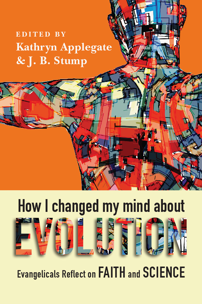 How I Changed My Mind About Evolution Kathryn Applegate J B Stump