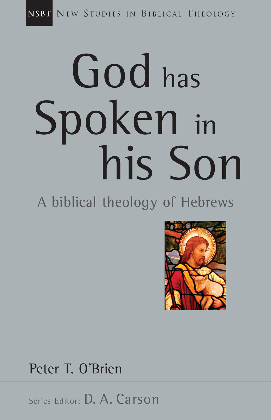God Has Spoken In His Son Peter T Obrien