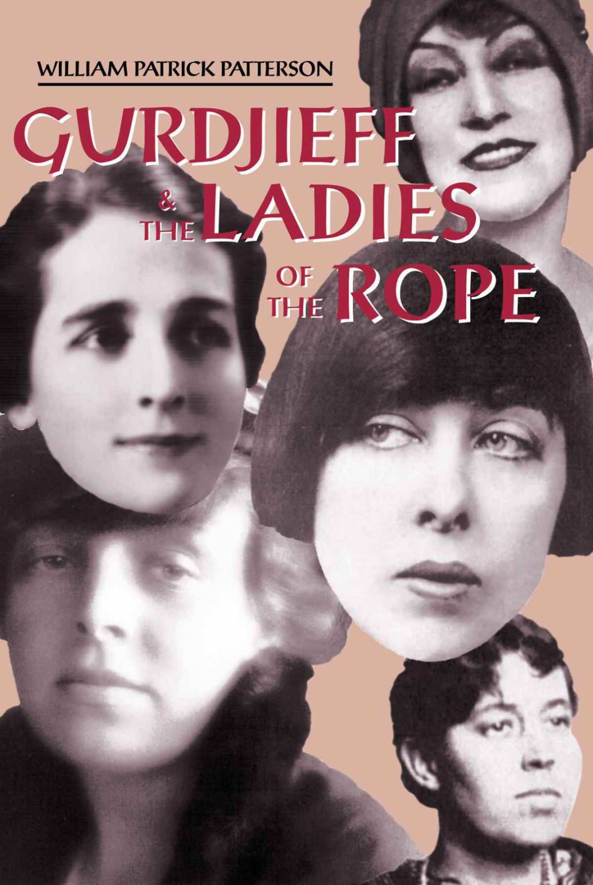 Gurdjieff The Ladies Of The Rope Gurdjieffs Special Left Bank Womens Group William Patrick Patterson