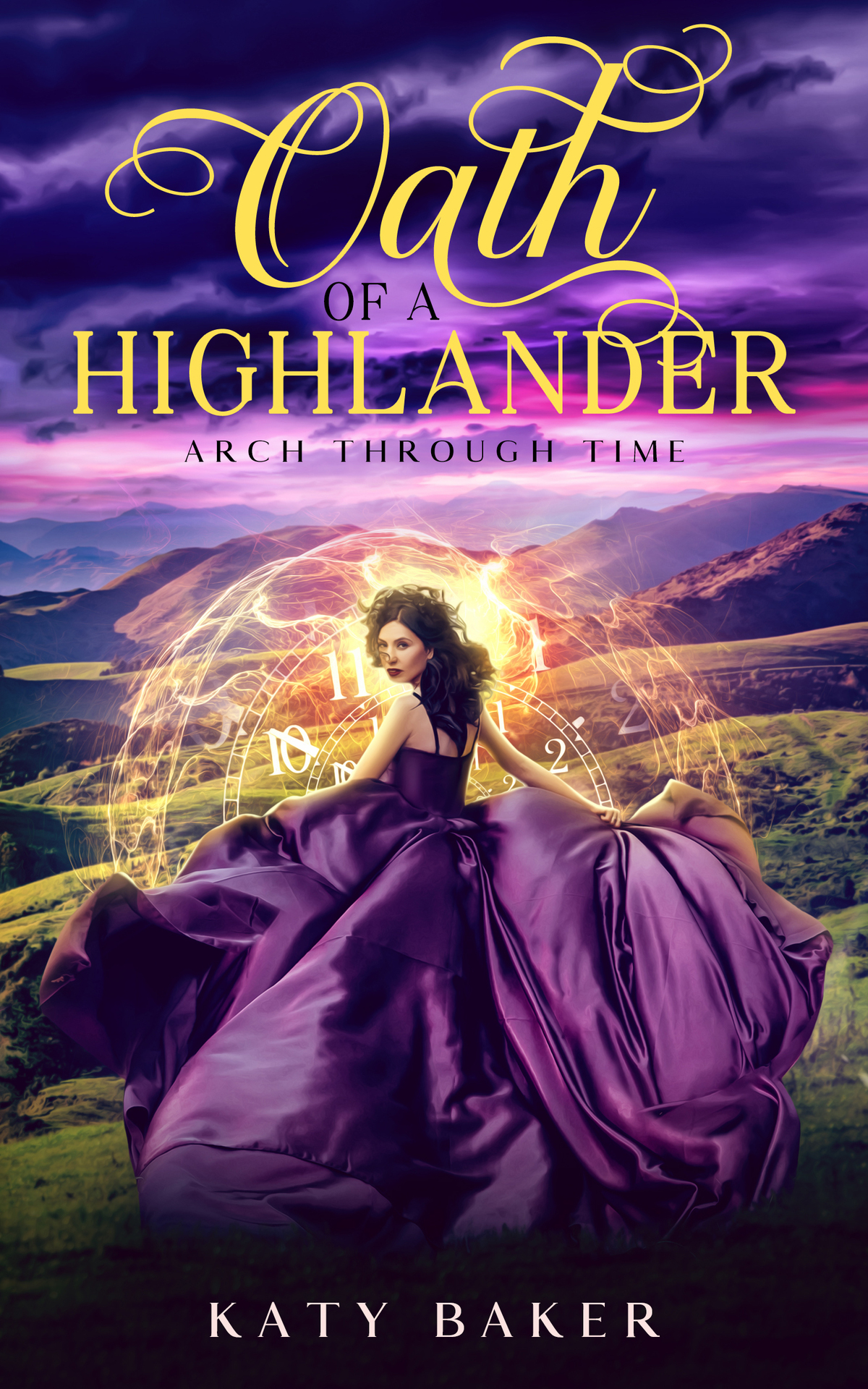 Oath Of A Highlander A Scottish Highland Romance Arch Through Time Book 25 Katy Baker