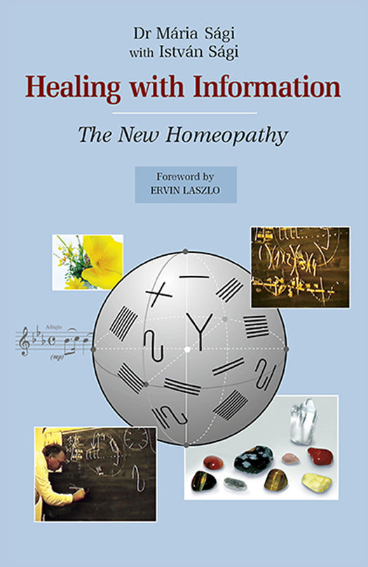 Healing With Information The New Homeopathy Maria Sagi