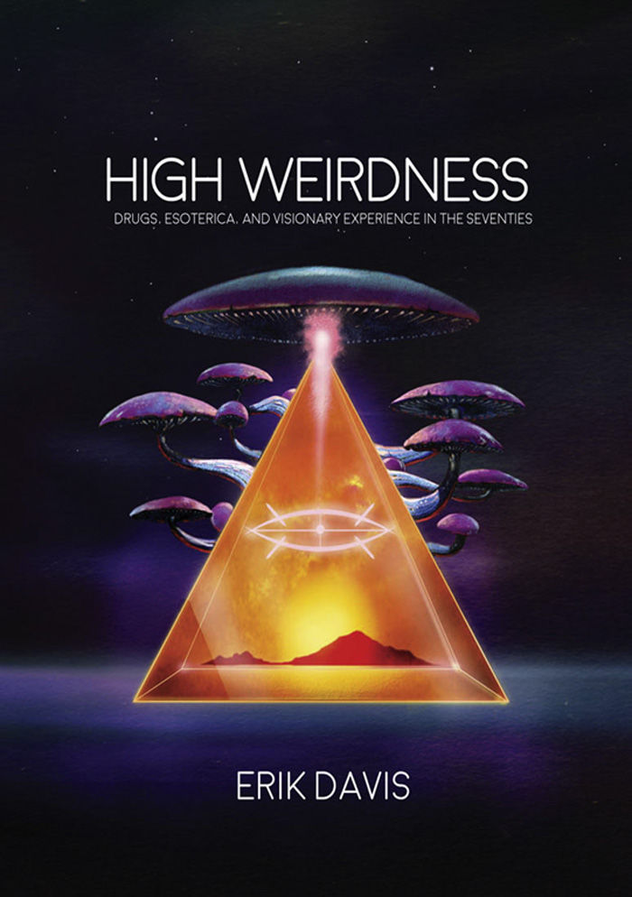 High Weirdness The Mit Press Erik Davis