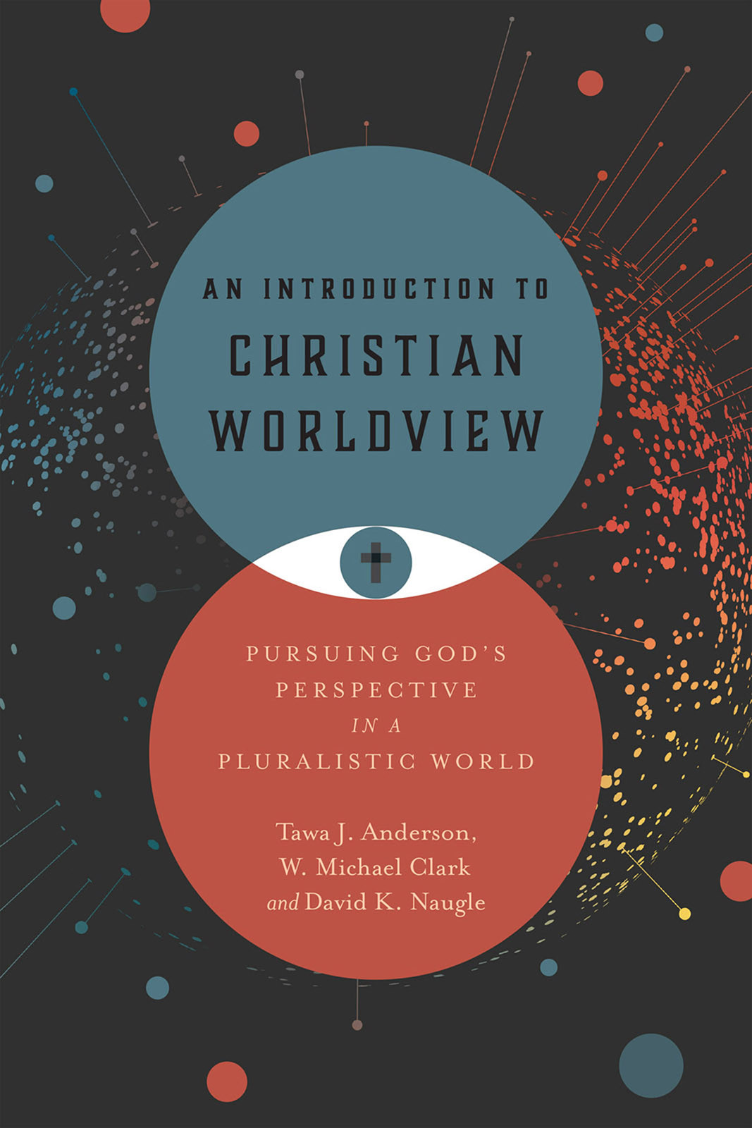 An Introduction To Christian Worldview Anderson Tawa J