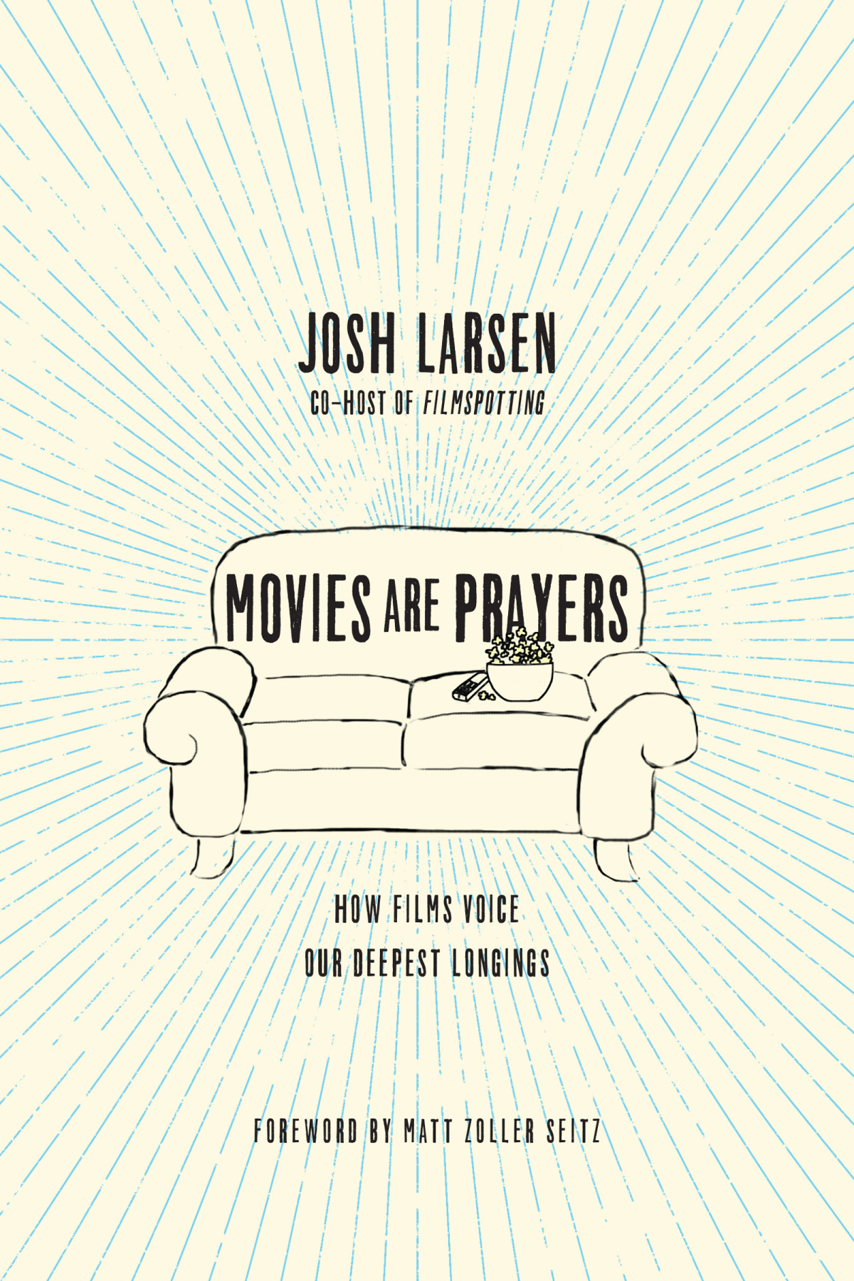 Movies Are Prayers Josh Larsen