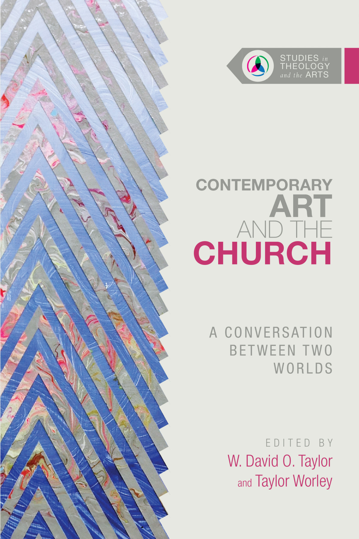Contemporary Art And The Church W David O Taylortaylor Worley