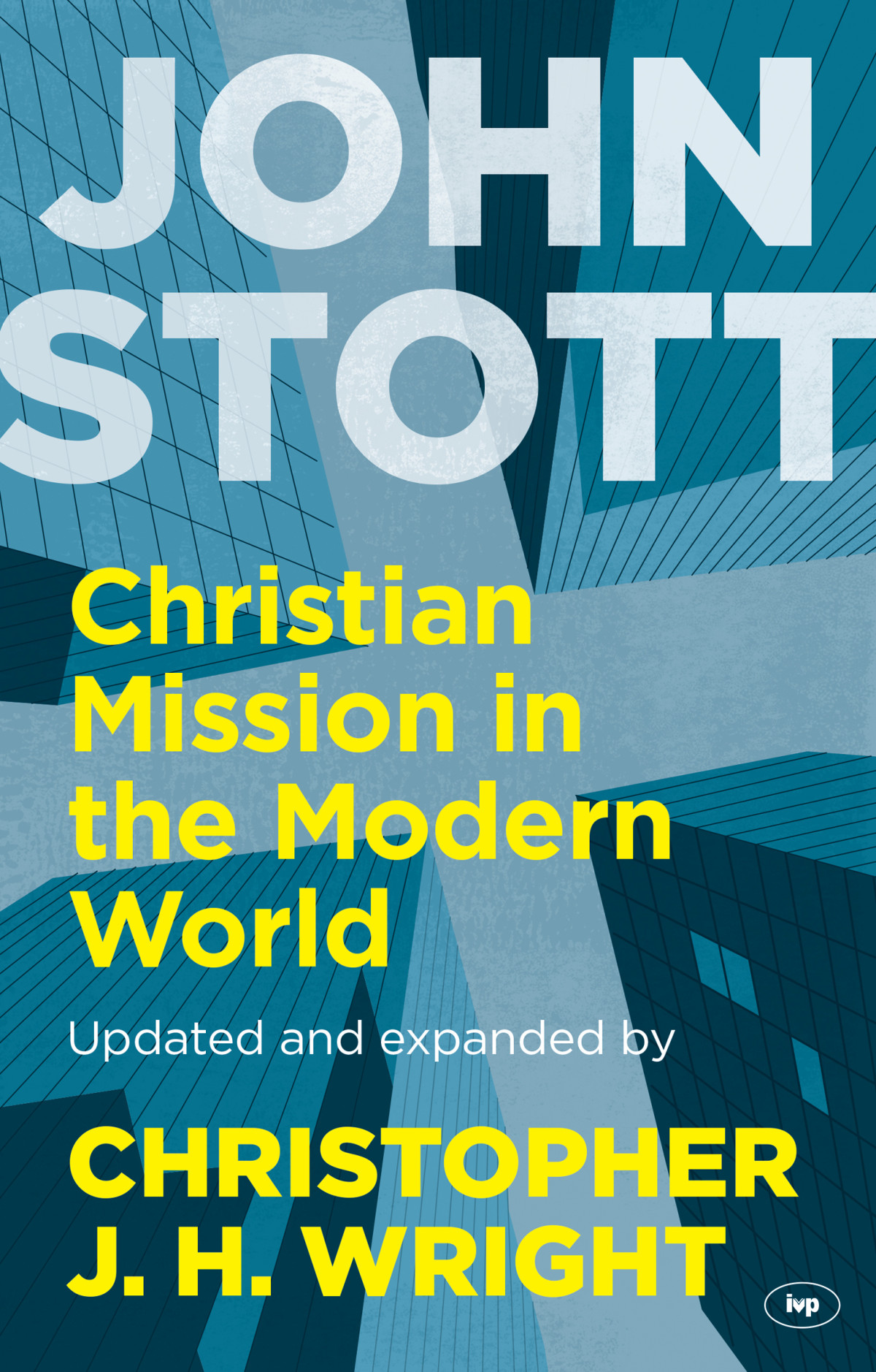 Christian Mission In The Modern World John Stott Christopher J H Wright