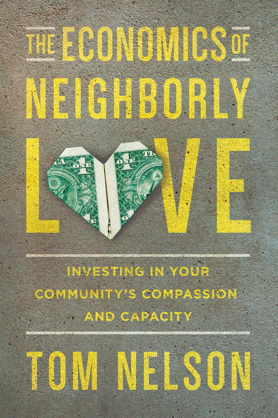 The Economics Of Neighborly Love Tom Nelson