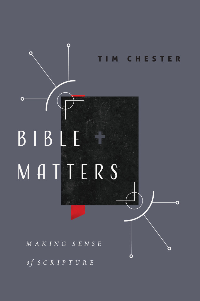 Bible Matters Chester Tim