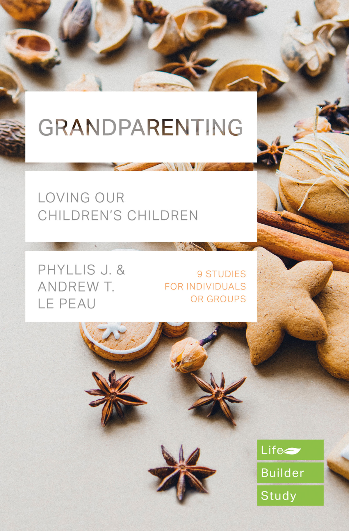 Grandparenting Lifebuilder Study Guides Phyllis J Le Peauandrew T Le Peau