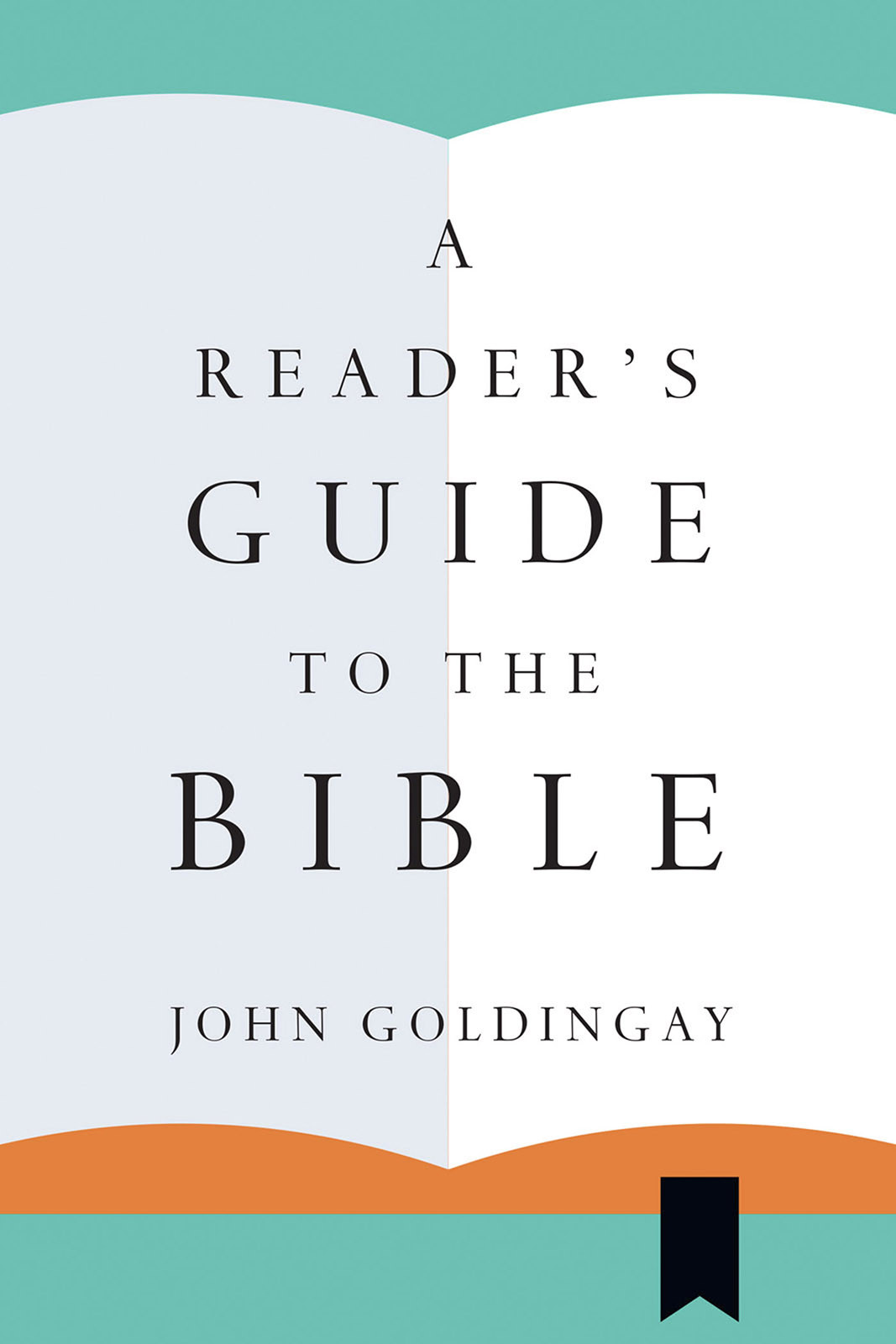 A Readers Guide To The Bible John Goldingay