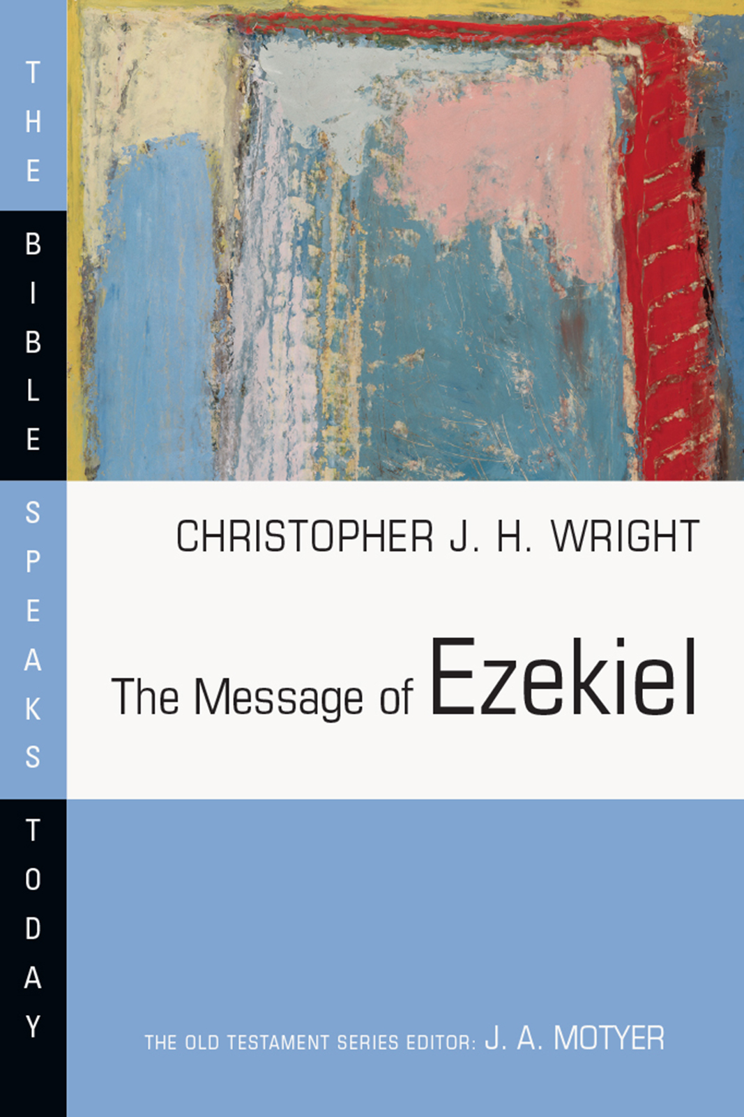 The Message Of Ezekiel Christopher J H Wright Christopher J H Wright