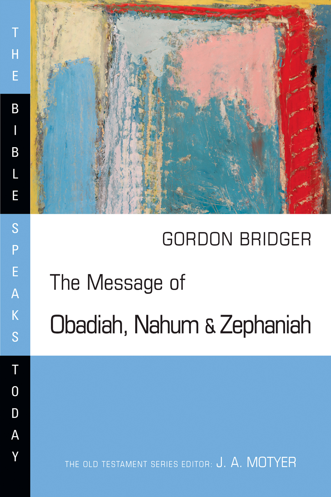 The Message Of Obadiah Nahum And Zephaniah Gordon Bridger
