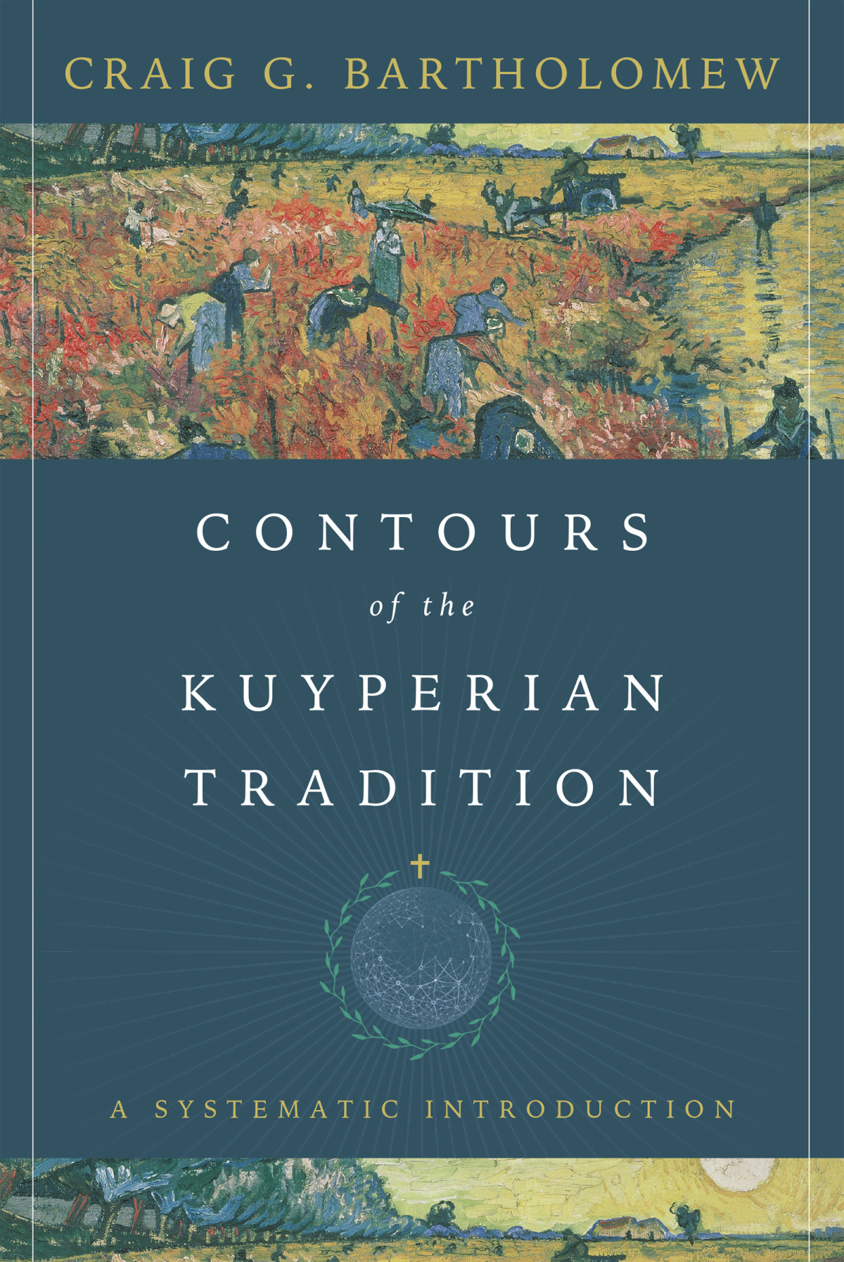Contours Of The Kuyperian Tradition Craig G Bartholomew