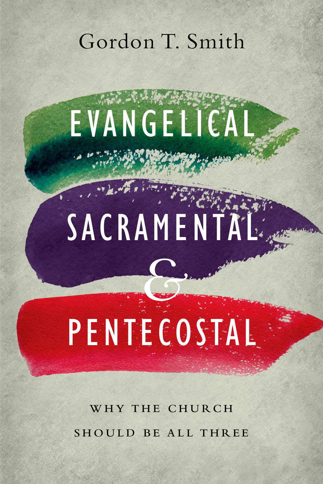 Evangelical Sacramental And Pentecostal Gordon T Smith